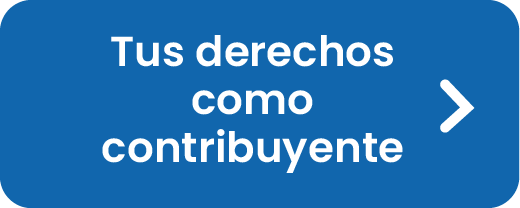 Tus derechos como contribuyente
